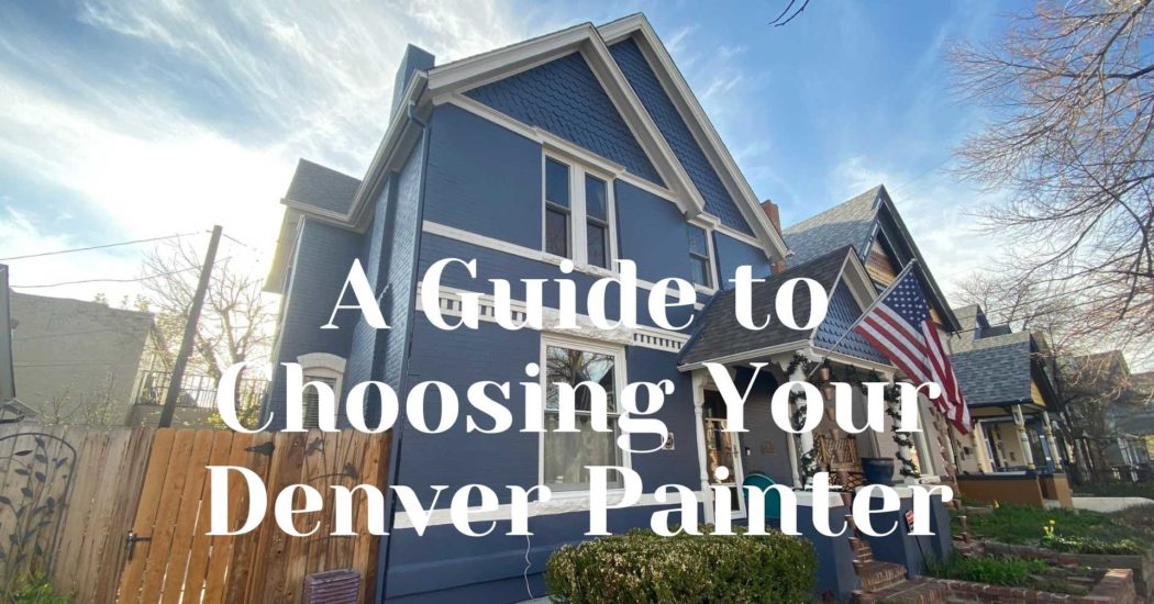 How to Choose the Best Denver House Painter - Kind Home Solutions