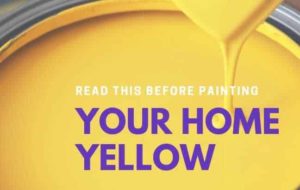 bold yellow paint being poured into a yellow paint can with title overlay that reads: read this before painting your home yellow