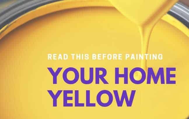 Read This Before Painting Your Home Yellow - Kind Home Solutions