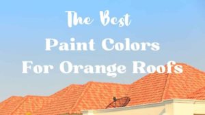 Cover image of orange tiled roof with title reading: the best paint colors for orange roofs